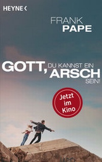 Abbildung von: Gott, du kannst ein Arsch sein - Heyne