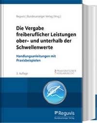 Abbildung von: Die Vergabe freiberuflicher Leistungen ober- und unterhalb der Schwellenwerte - Reguvis Fachmedien
