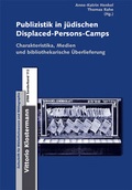 Cover: Publizistik in den j&uuml;dischen DP-Camps im Nachkriegsdeutschland - Vittorio Klostermann Verlag