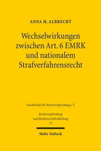 Abbildung von: Wechselwirkungen zwischen Art. 6 EMRK und nationalem Strafverfahrensrecht - Mohr Siebeck