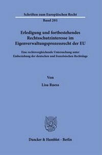 Abbildung von: Erledigung und fortbestehendes Rechtsschutzinteresse im Eigenverwaltungsprozessrecht der EU - Duncker & Humblot