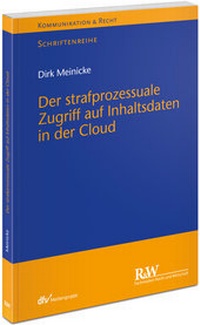 Abbildung von: Der strafprozessuale Zugriff auf Inhaltsdaten in der Cloud - Fachmedien Recht und Wirtschaft