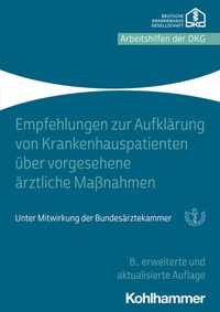 Abbildung von: Empfehlungen zur Aufklärung von Krankenhauspatienten über vorgesehene ärztliche Maßnahmen - Kohlhammer