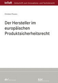 Abbildung von: Der Hersteller im europäischen Produktsicherheitsrecht - Fachmedien Recht und Wirtschaft