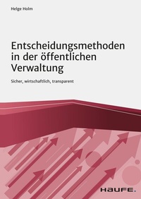 Abbildung von: Entscheidungsmethoden in der öffentlichen Verwaltung - Haufe-Lexware