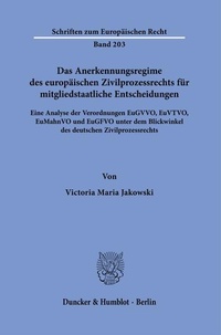 Abbildung von: Das Anerkennungsregime des europäischen Zivilprozessrechts für mitgliedstaatliche Entscheidungen - Duncker & Humblot