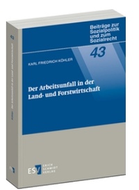 Abbildung von: Der Arbeitsunfall in der Land- und Forstwirtschaft - Erich Schmidt Verlag