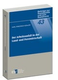 Cover: Der Arbeitsunfall in der Land- und Forstwirtschaft - Erich Schmidt Verlag