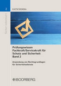 Abbildung von: Prüfungswissen Fachkraft/Servicekraft für Schutz und Sicherheit, Band 2 - Boorberg