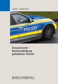 Abbildung von: Einsatzrecht - Basisausbildung gehobener Dienst - Boorberg