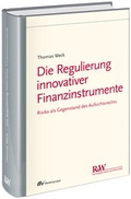 Cover: Die Regulierung innovativer Finanzinstrumente - Fachmedien Recht und Wirtschaft