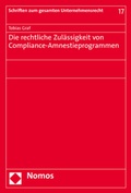 Abbildung von: Die rechtliche Zulässigkeit von Compliance-Amnestieprogrammen - Nomos