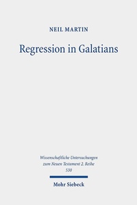 Abbildung von: Regression in Galatians - Mohr Siebeck