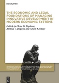 Cover: The Economic and Legal Foundations of Managing Innovative Development in Modern Economic Systems - De Gruyter Oldenbourg