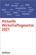 Cover: Aktuelle Wirtschaftsgesetze 2021 - Vahlen