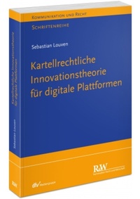 Abbildung von: Kartellrechtliche Innovationstheorie für digitale Plattformen - Fachmedien Recht und Wirtschaft