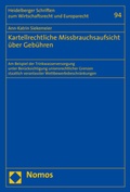 Cover: Kartellrechtliche Missbrauchsaufsicht &uuml;ber Geb&uuml;hren - Nomos