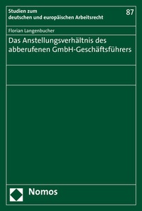 Abbildung von: Das Anstellungsverhältnis des abberufenen GmbH-Geschäftsführers - Nomos