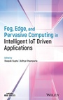 Cover: Emerging Trends and Roles of Fog, Edge and Pervasive Computing in Intelligent IoT Driven Applications - Wiley-Blackwell