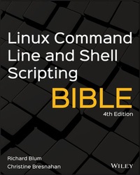 Enlarge image Cover: Linux Command Line and Shell Scripting Bible - Wiley