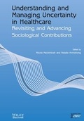 Cover: Understanding and Managing Uncertainty in Healthcare - Wiley-Blackwell