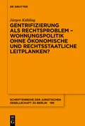 Cover: Gentrifizierung als Rechtsproblem - Wohnungspolitik ohne &ouml;konomische und rechtsstaatliche Leitplanken? - De Gruyter