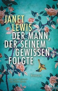 Cover: Der Mann, der seinem Gewissen folgte - dtv
