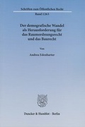 Cover: Der demografische Wandel als Herausforderung f&uuml;r das Raumordnungsrecht und das Baurecht - Duncker & Humblot