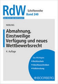 Abbildung von: Abmahnung, Einstweilige Verfügung und neues Wettbewerbsrecht - Boorberg