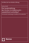 Cover: Die Sonderstellung der Kirchen im Arbeitsrecht - sozialethisch vertretbar? - Nomos