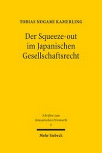 Abbildung von: Der Squeeze-out im Japanischen Gesellschaftsrecht - Mohr Siebeck