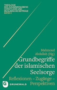 Abbildung von: Grundbegriffe der islamischen Seelsorge - Matthias-Grünewald