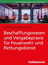 Abbildung von: Beschaffungswesen und Vergabepraxis für Feuerwehr und Rettungsdienst - Kohlhammer
