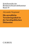 Cover: Die anwaltliche Verschwiegenheit in der berufspolitischen Diskussion - C.H.BECK