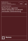 Cover: Rechtsschutz zugunsten &auml;lterer Verbraucher am Beispiel unerlaubter Telefonwerbung - Nomos