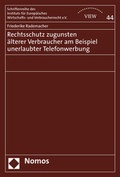 Cover: Rechtsschutz zugunsten &auml;lterer Verbraucher am Beispiel unerlaubter Telefonwerbung - Nomos