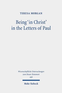 Abbildung von: Being 'in Christ' in the Letters of Paul - Mohr Siebeck