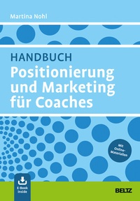 Abbildung von: Handbuch Positionierung und Marketing für Coaches - Beltz
