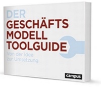 Abbildung von: Der Geschäftsmodell-Toolguide - Campus