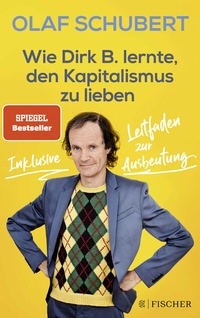 Abbildung von: Wie Dirk B. lernte, den Kapitalismus zu lieben - Fischer Taschenbuch