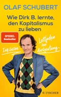Cover: Wie Dirk B. lernte, den Kapitalismus zu lieben - Fischer Taschenbuch