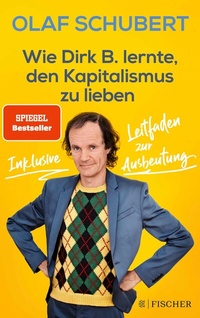 Abbildung von: Wie Dirk B. lernte, den Kapitalismus zu lieben - S. Fischer