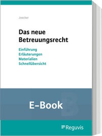 Abbildung von: Das neue Betreuungsrecht (E-Book) - Reguvis Fachmedien