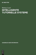 Cover: Handbuch der Informatik / Aus- und Weiterbildung / Intelligente tutorielle Systeme - Oldenbourg Wissenschaftsverlag