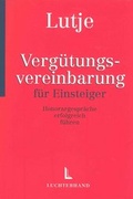 Cover: Die Verg&uuml;tungsvereinbarung f&uuml;r Einsteiger - Luchterhand
