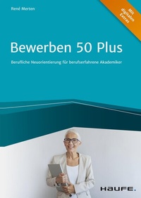 Abbildung von: Bewerben 50 plus - Haufe-Lexware