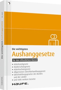 Abbildung von: Die wichtigsten Aushanggesetze für den öffentlichen Dienst - Haufe-Lexware