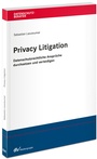 Cover: Privacy Litigation - Fachmedien Recht und Wirtschaft