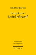 Abbildung von: Europäischer Rechtskraftbegriff - Mohr Siebeck