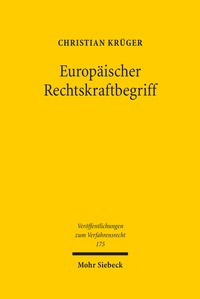 Abbildung von: Europäischer Rechtskraftbegriff - Mohr Siebeck